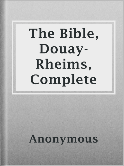 Title details for The Bible, Douay-Rheims, Complete by Anonymous - Available